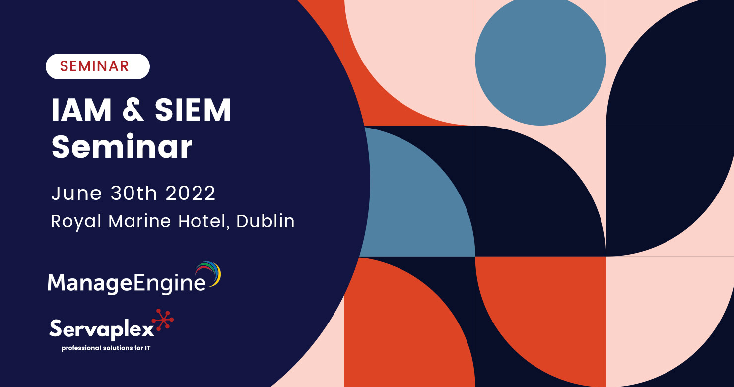 Shield IAM SIEM Seminar - 2022 Dublin - Servaplex