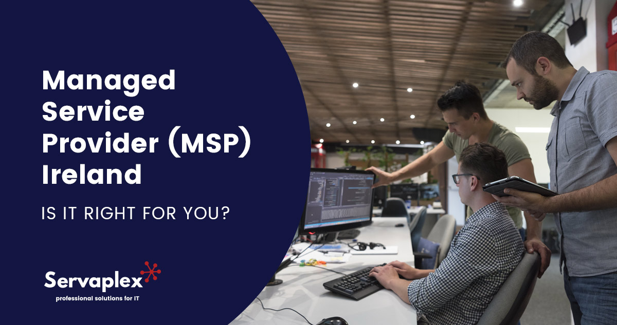 Managed Service Provider - MSP - Ireland - Servaplex IT Solutions