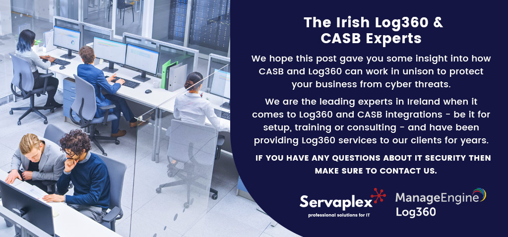 The Irish Log360 CASB Experts - Servaplex IT Solutions Ireland