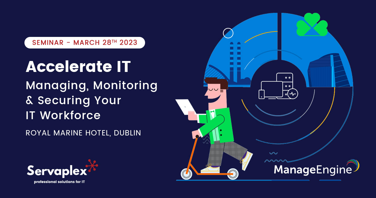 Accelerate IT - Seminar Dublin - ManageEngine