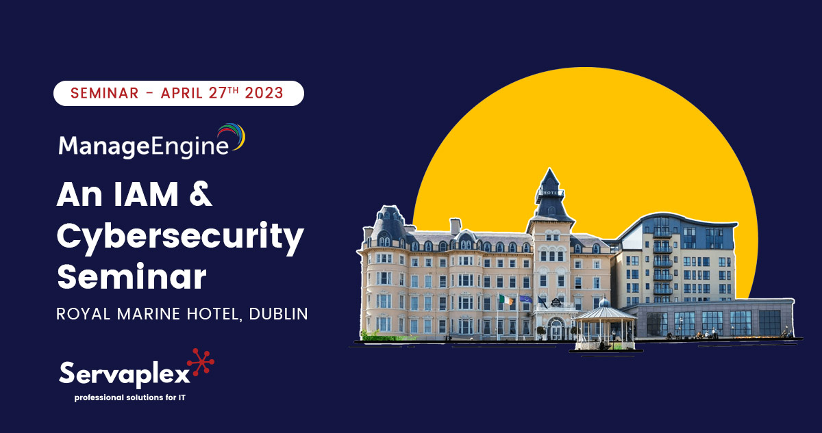 ManageEngine IAM Cybersecurity Seminar Dublin