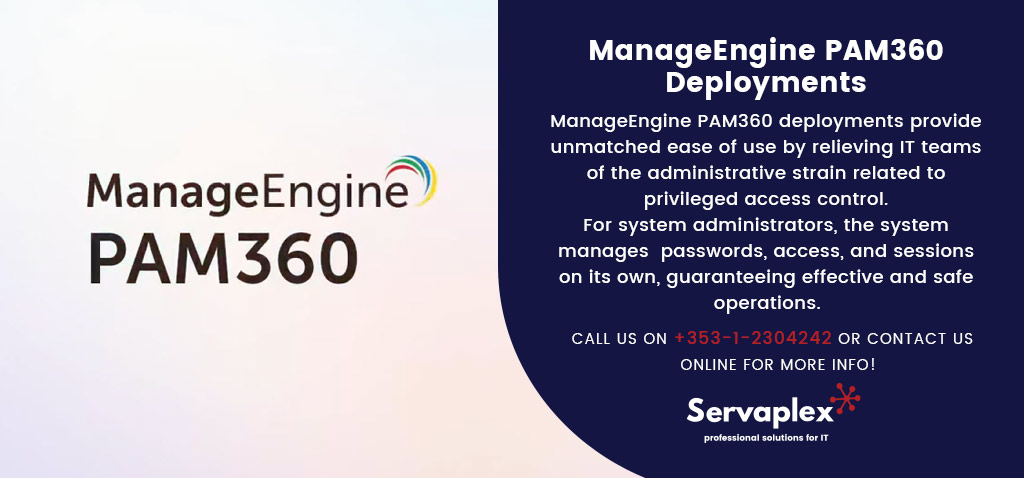 ManageEngine PAM360 Deployments - Servaplex IT Services Ireland