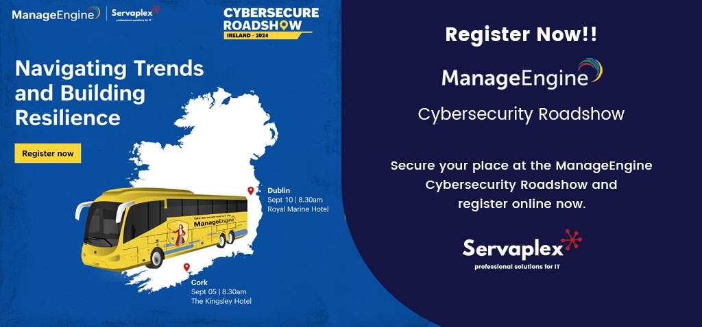 Register Now - ManageEngine Cybersecurity Roadshow - Servaplex Ireland