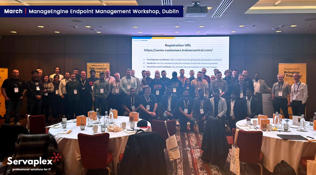 March - ManageEngine Endpoint Management Workshop, Dublin - Servaplex