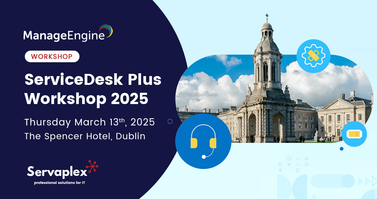 ServiceDesk Plus Workshop 2025 - Servaplex Ireland