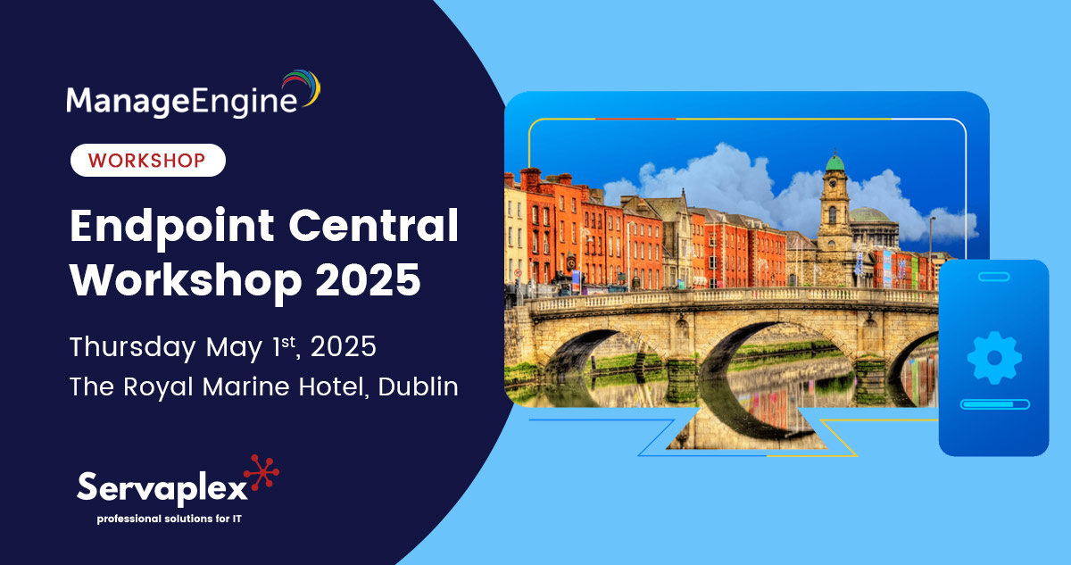 Endpoint Central Workshop 2025 Dublin - ManageEngine